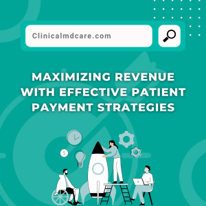 Maximizing Revenue with Effective Patient Payment Strategies